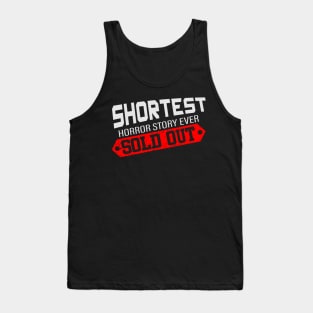 Shortest Horror Story Ever - Sold Out! Tank Top